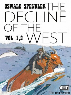 cover image of The Decline of the West. Vol 1,2. Illustrated
